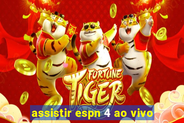 assistir espn 4 ao vivo